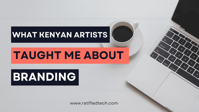 What Kenyan Artists Taught Me About Branding If music can make you feel something in 5 seconds... why can’t your brand?